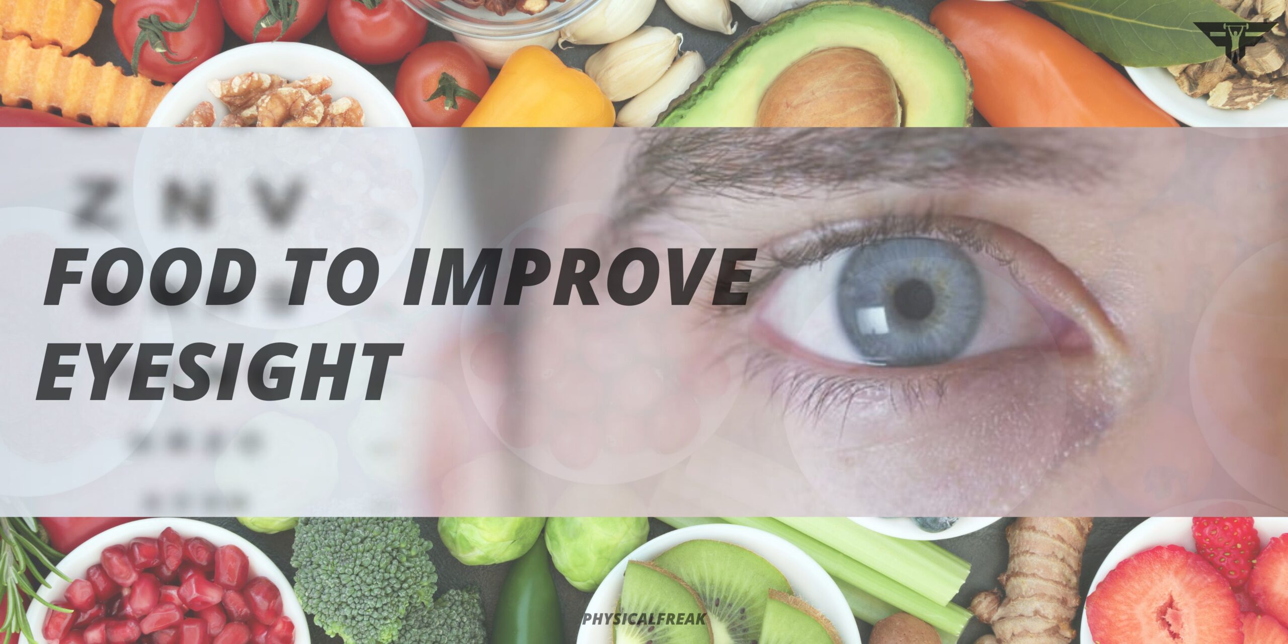 Top 8 Superfoods to Improve Eyesight Naturally